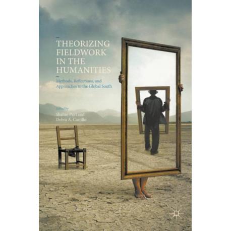 Theorizing Fieldwork in the Humanities: Methods, Reflections, and Approaches to the Global South