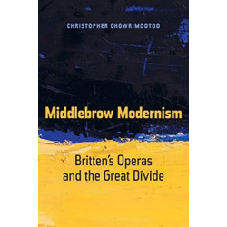 Middlebrow Modernism: Britten’s Operas and the Great Divide