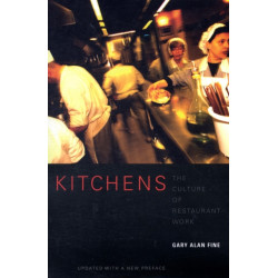 Kitchens: The Culture of Restaurant Work