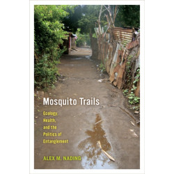 Mosquito Trails: Ecology, Health, and the Politics of Entanglement