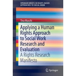 Applying a Human Rights Approach to Social Work Research and Evaluation: A Rights Research Manifesto
