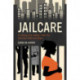 Jailcare: Finding the Safety Net for Women behind Bars