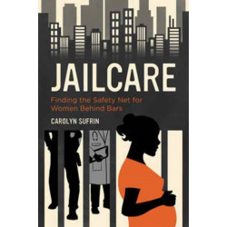 Jailcare: Finding the Safety Net for Women behind Bars