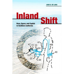 Inland Shift: Race, Space, and Capital in Southern California