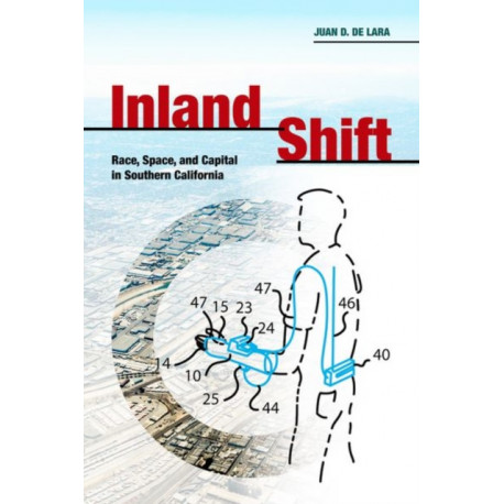 Inland Shift: Race, Space, and Capital in Southern California
