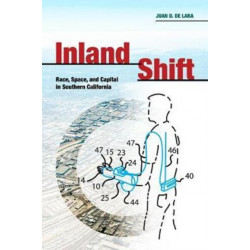 Inland Shift: Race, Space, and Capital in Southern California
