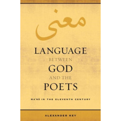 Language between God and the Poets: Ma‘na in the Eleventh Century