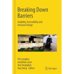 Breaking Down Barriers: Usability, Accessibility and Inclusive Design