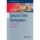Java in Two Semesters: Featuring JavaFX