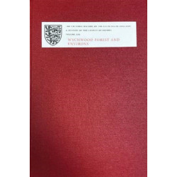 A A History of the County of Oxford: XIX: Wychwood Forest and Environs
