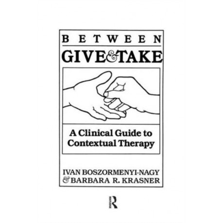 Between Give And Take: A Clinical Guide To Contextual Therapy