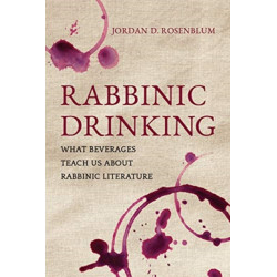 Rabbinic Drinking: What Beverages Teach Us About Rabbinic Literature