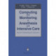 Computing and Monitoring in Anesthesia and Intensive Care: Recent Technological Advances