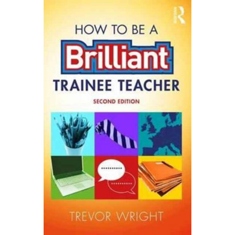 How to be a Brilliant Trainee Teacher