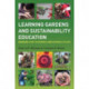 Learning Gardens and Sustainability Education: Bringing Life to Schools and Schools to Life