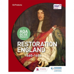 AQA GCSE History: Restoration England, 1660-1685