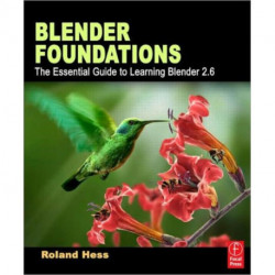 Blender Foundations: The Essential Guide to Learning Blender 2.5