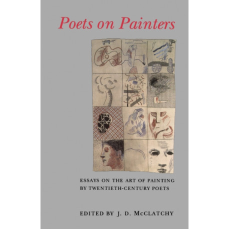 Poets on Painters: Essays on the Art of Painting by Twentieth-Century Poets