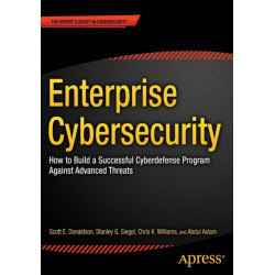 Enterprise Cybersecurity: How to Build a Successful Cyberdefense Program Against Advanced Threats