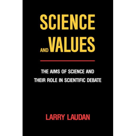 Science and Values: The Aims of Science and Their Role in Scientific Debate