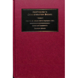 Beethoven's Conversation Books Volume 2: Nos. 9 to 16 (March 1820 to September 1820)