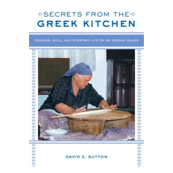 Secrets from the Greek Kitchen: Cooking, Skill, and Everyday Life on an Aegean Island