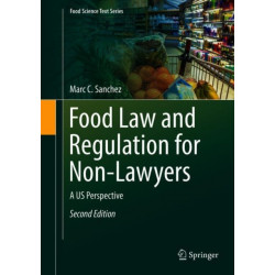 Food Law and Regulation for Non-Lawyers: A US Perspective