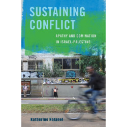Sustaining Conflict: Apathy and Domination in Israel-Palestine