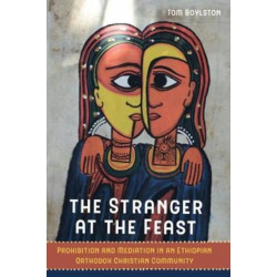 The Stranger at the Feast: Prohibition and Mediation in an Ethiopian Orthodox Christian Community