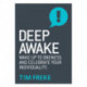 Deep Awake: Wake Up To Oneness and Celebrate Your Individuality