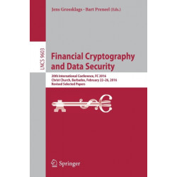 Financial Cryptography and Data Security: 20th International Conference, FC 2016, Christ Church, Barbados, February 22–26, 2016, Revised Selected Papers