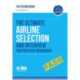 Airline Pilot Selection and Interview Workbook: The Ultimate Insiders Guide
