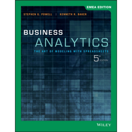 Business Analytics: The Art of Modeling with Spreadsheets, EMEA Edition