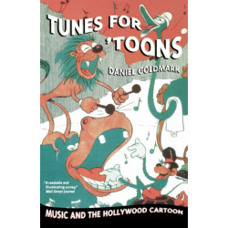 Tunes for 'Toons: Music and the Hollywood Cartoon