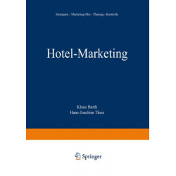 Hotel-Marketing: Strategien — Marketing-Mix — Planung — Kontrolle