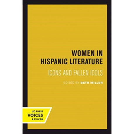 Women in Hispanic Literature: Icons and Fallen Idols