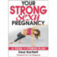 Your Strong, Sexy Pregnancy: A Yoga and Fitness Plan