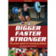 Bigger Faster Stronger