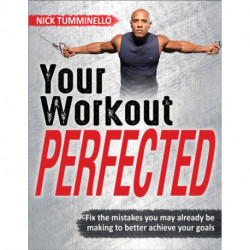 Your Workout PERFECTED