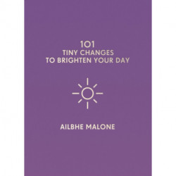 101 Tiny Changes to Brighten Your Day