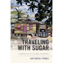 Traveling with Sugar: Chronicles of a Global Epidemic