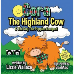 Cora, the Highland Cow: The Day the Puppies Escaped