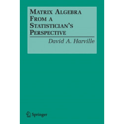 Matrix Algebra From a Statistician's Perspective