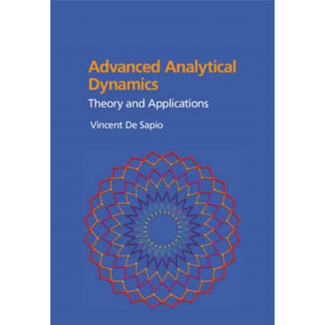 Advanced Analytical Dynamics: Theory and Applications