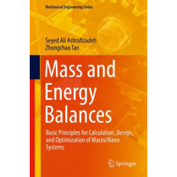 Mass and Energy Balances: Basic Principles for Calculation, Design, and Optimization of Macro/Nano Systems