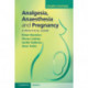 Analgesia, Anaesthesia and Pregnancy: A Practical Guide