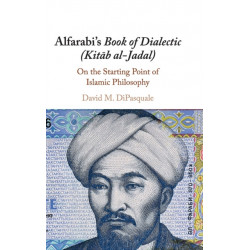 Alfarabi's Book of Dialectic (Kitab al-Jadal): On the Starting Point of Islamic Philosophy