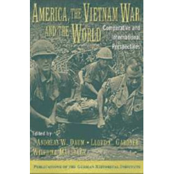 America, the Vietnam War, and the World: Comparative and International Perspectives