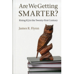 Are We Getting Smarter?: Rising IQ in the Twenty-First Century