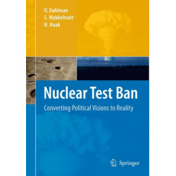 Nuclear Test Ban: Converting Political Visions to Reality